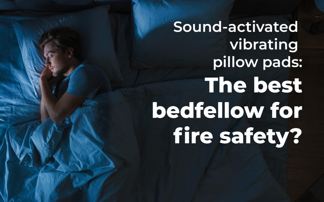 Why sound-activated vibrating pillow pads aren’t the best bedfellow for fire safety